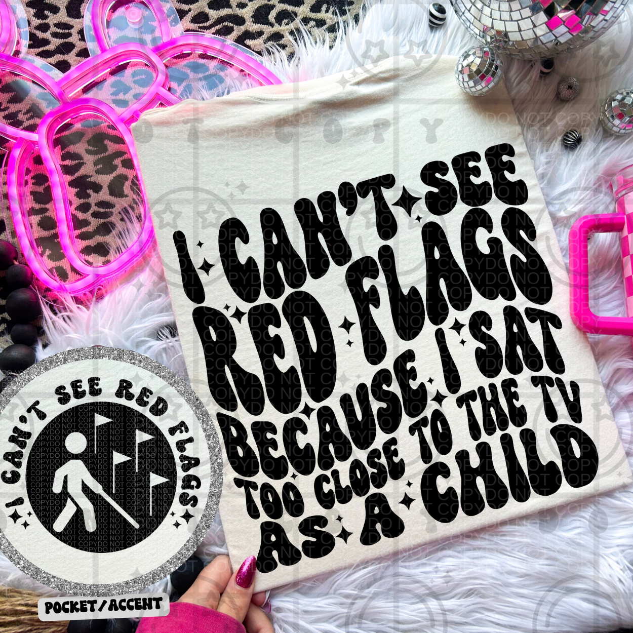 I Can't See Red Flags PNG