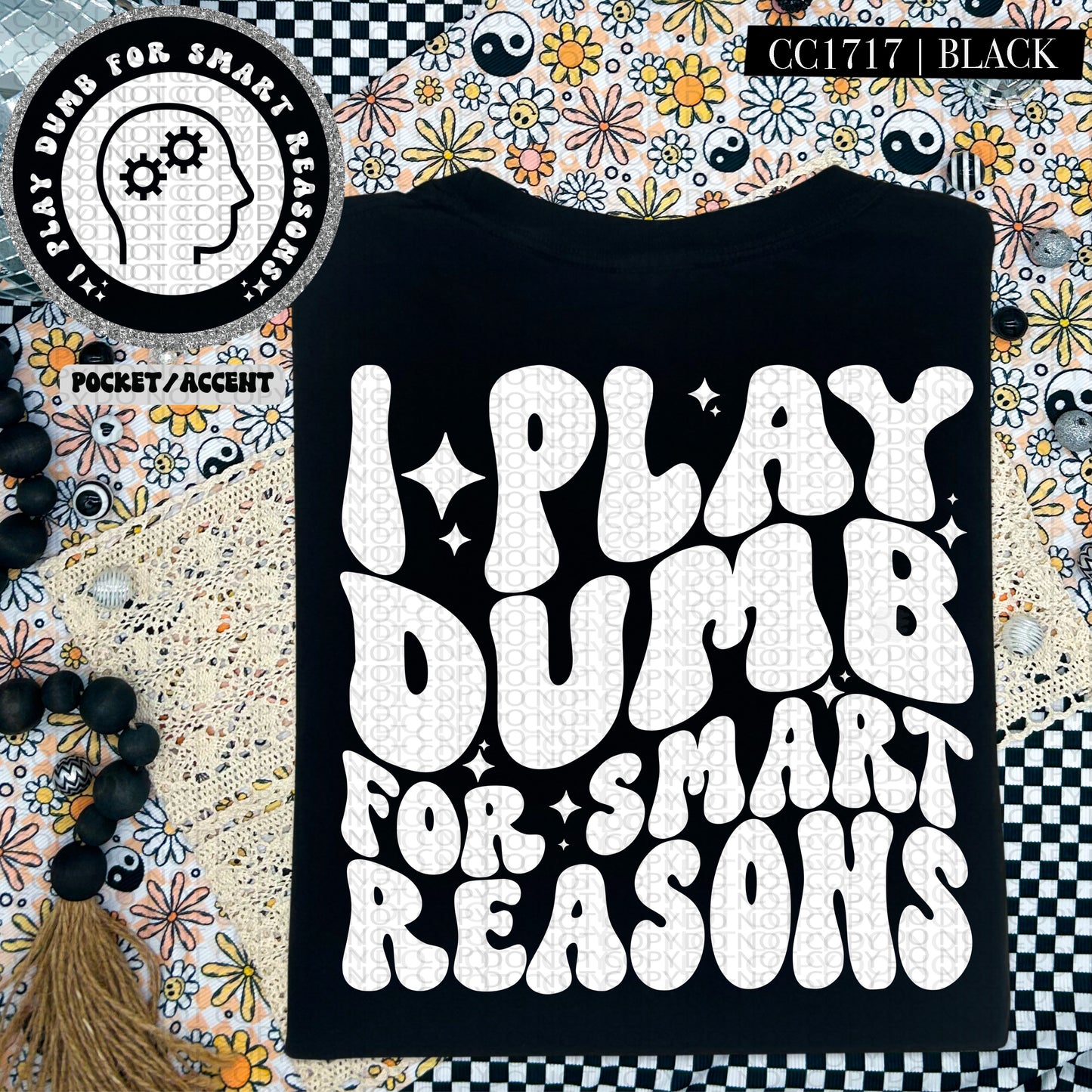 I Play Dumb For Smart Reasons | Wavy Snarky PNG
