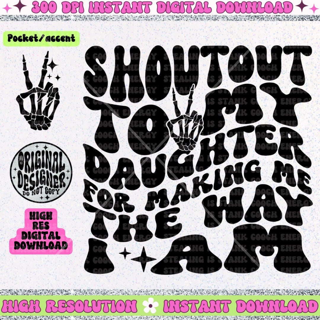 Shoutout to my daughter for making me the way I am PNG Download