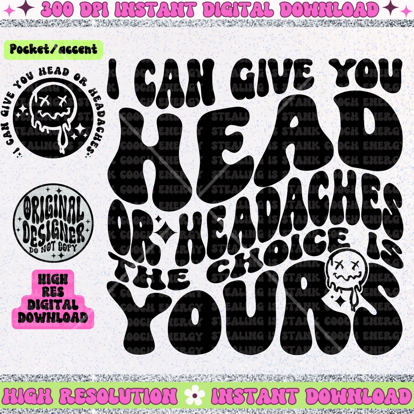 I can give you head or headaches the choice is yours PNG
