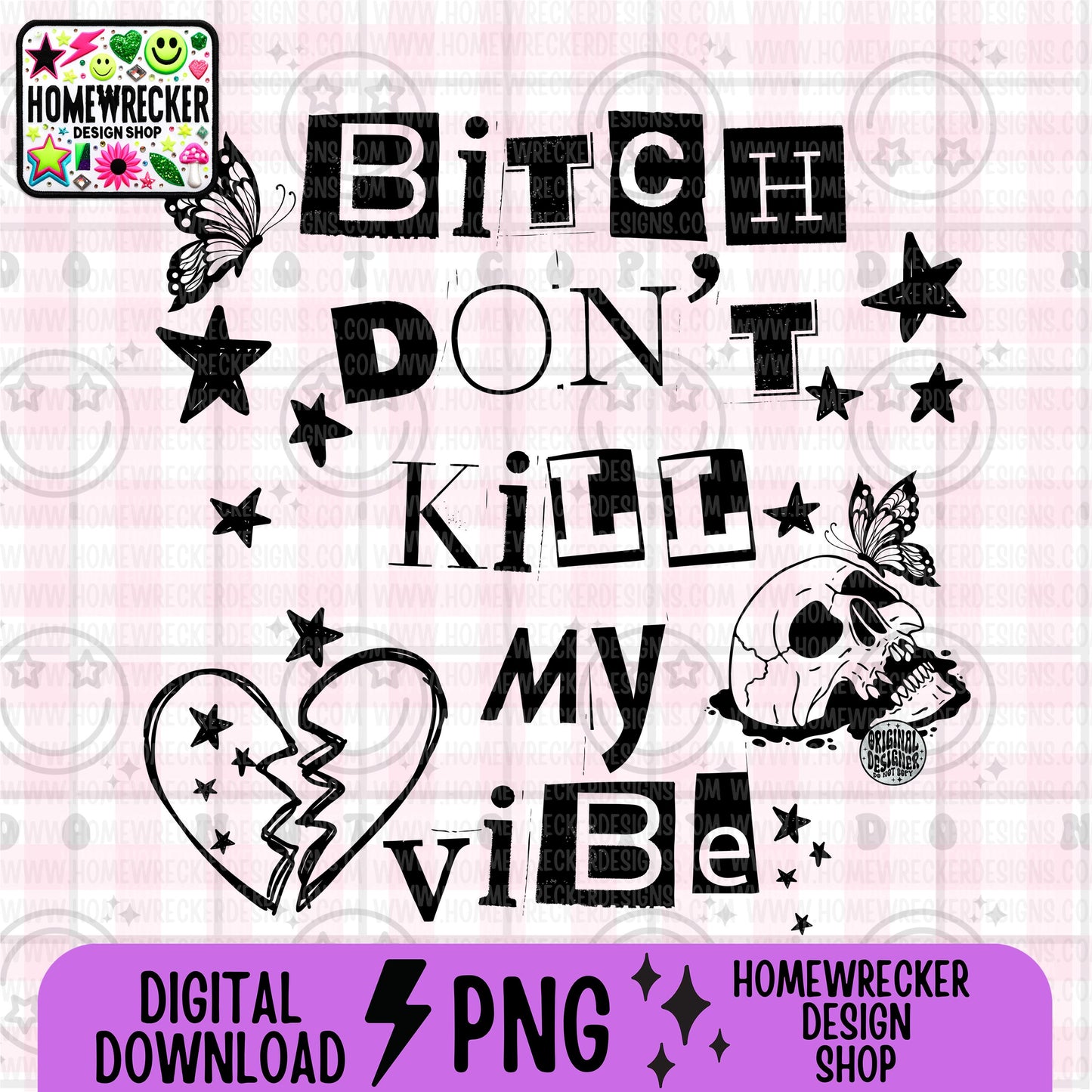 don't kill my vibe, typography, PNG digital download