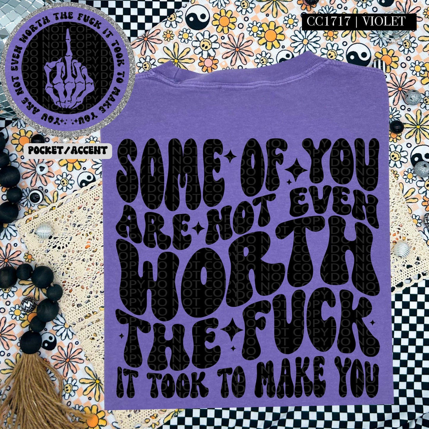 Some of you are not worth the fuck it took to make you wavy font, groovy font, front and back design funny snarky petty PNG digital download