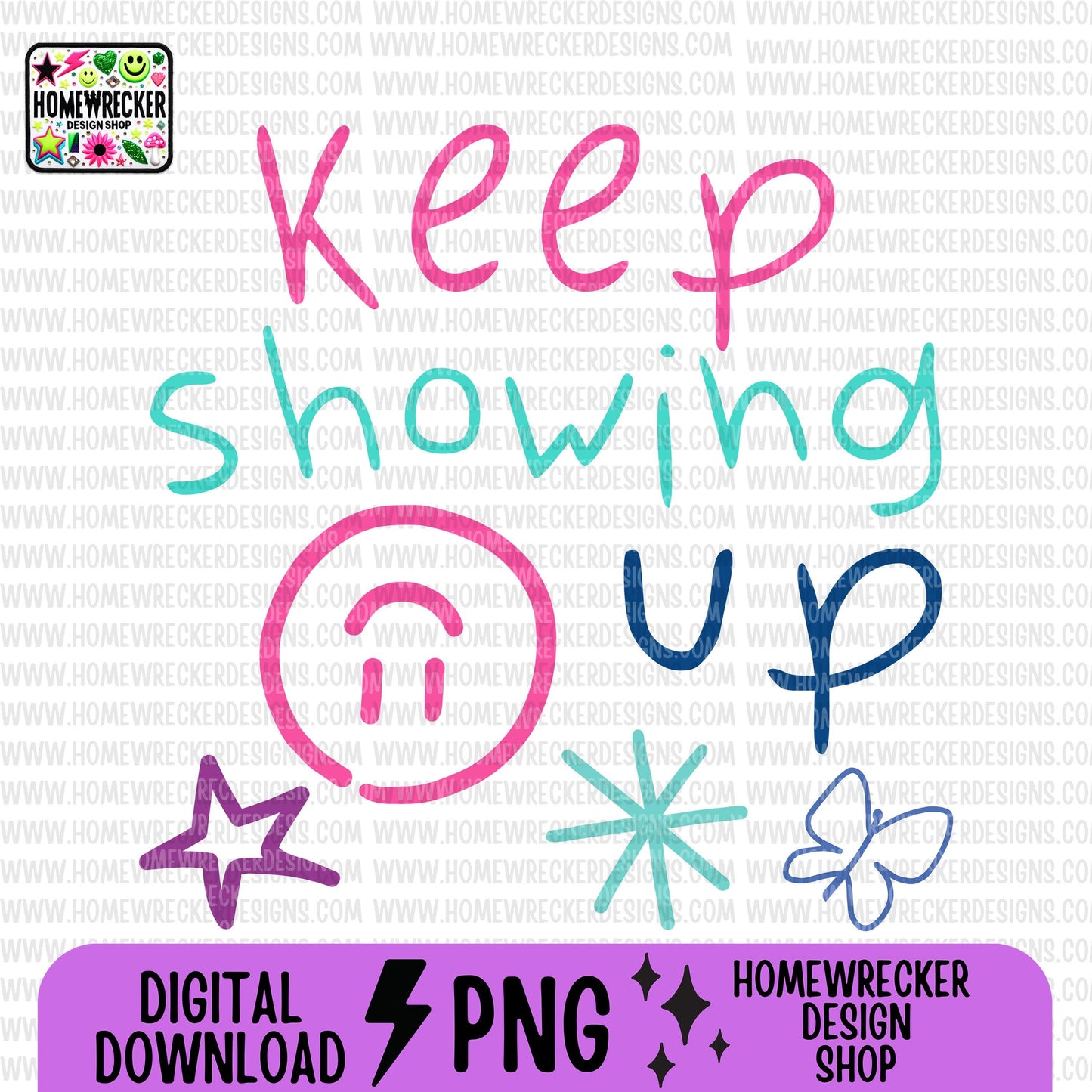 Keep showing up Colorful Kid Art Style PNG Handwritten Doodle Scribble Crayon Design Motivational Saying bright color Digital Download