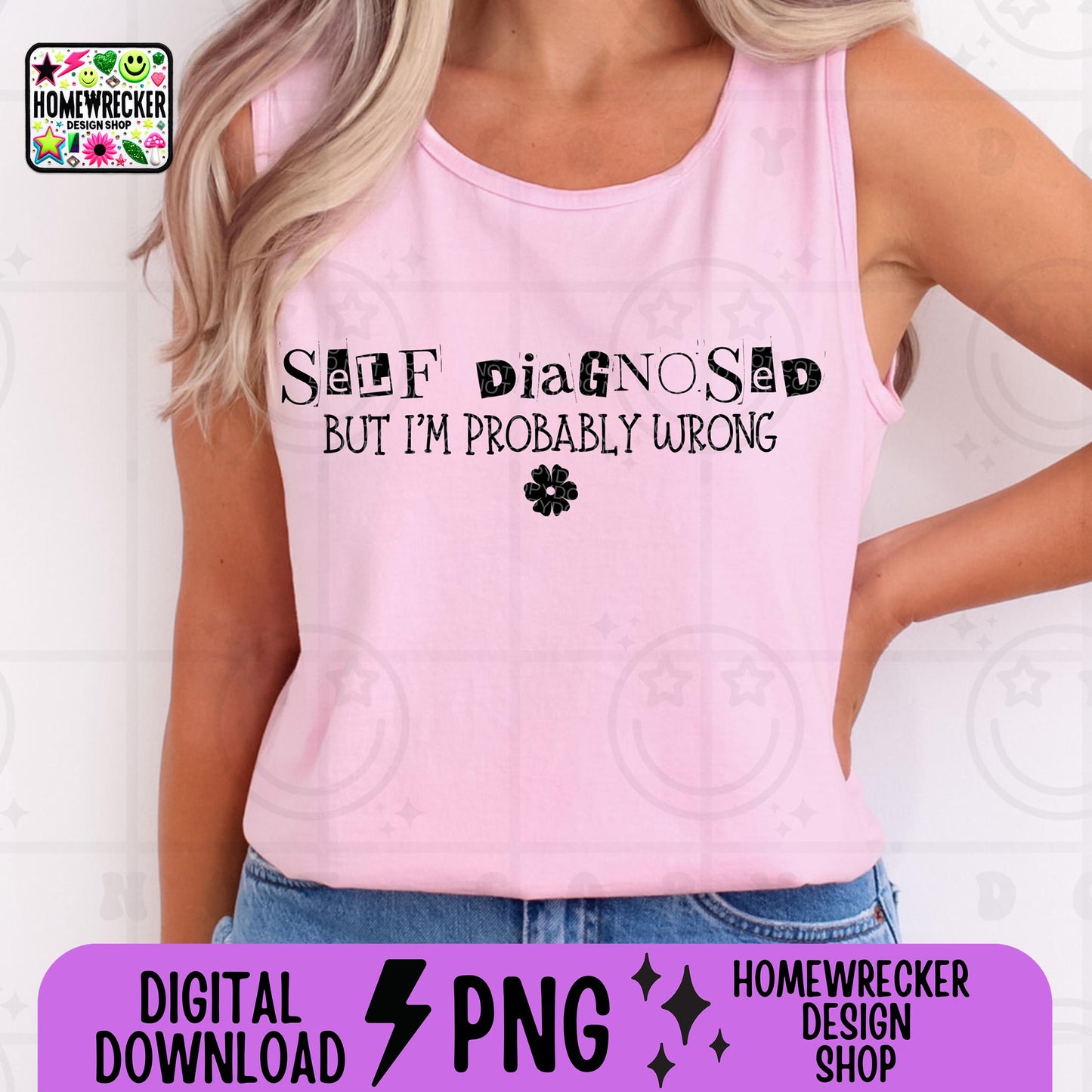 Self Diagnosed but I'm probably wrong PNG, single color, tshirt sticker tumbler sublimation dtf design, download