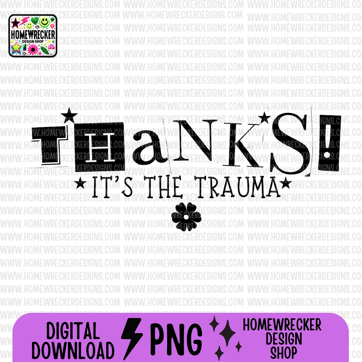 Thanks it's the trauma PNG digital download, single color, tshirt designs, mental health