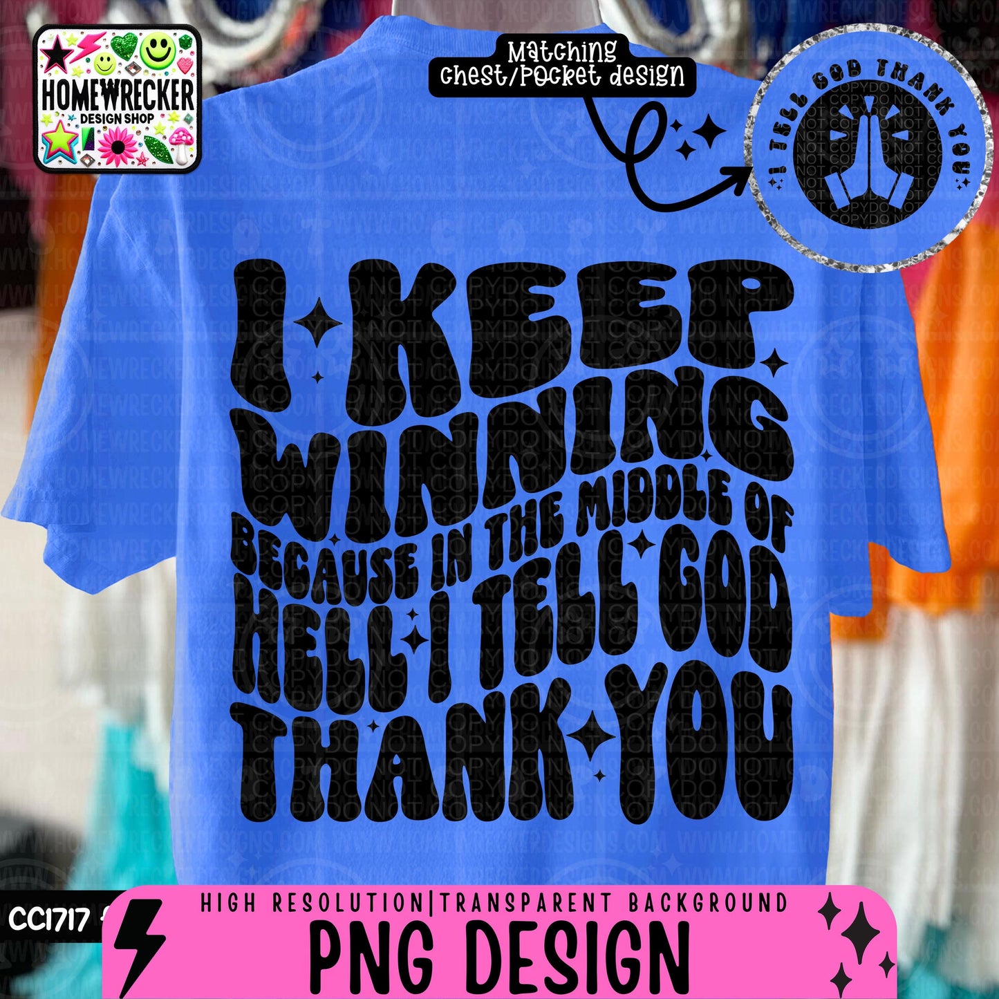 I keep winning because in the middle of Hell I tell God thank you, Single Color Wavy Design Front Pocket Snarky PNG, Digital Download