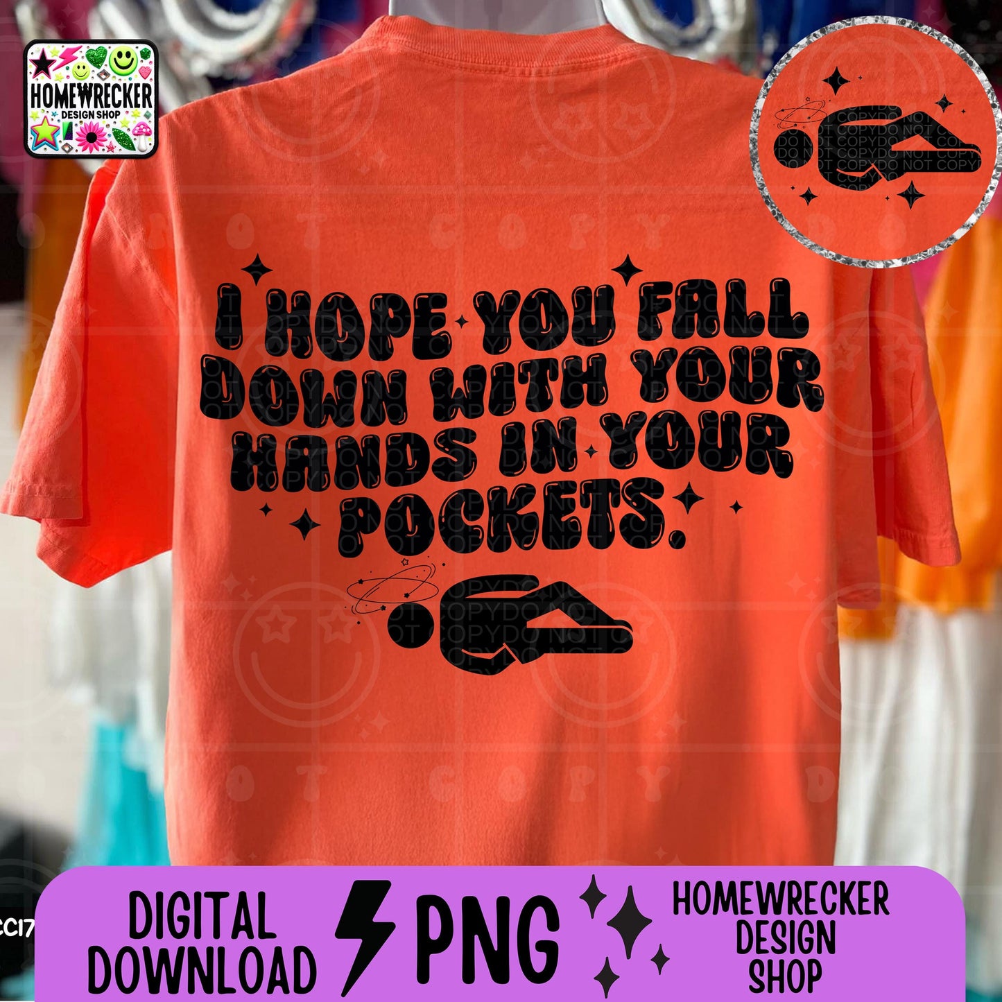 I hope you fall down with your hands in your pockets PNG, digital download