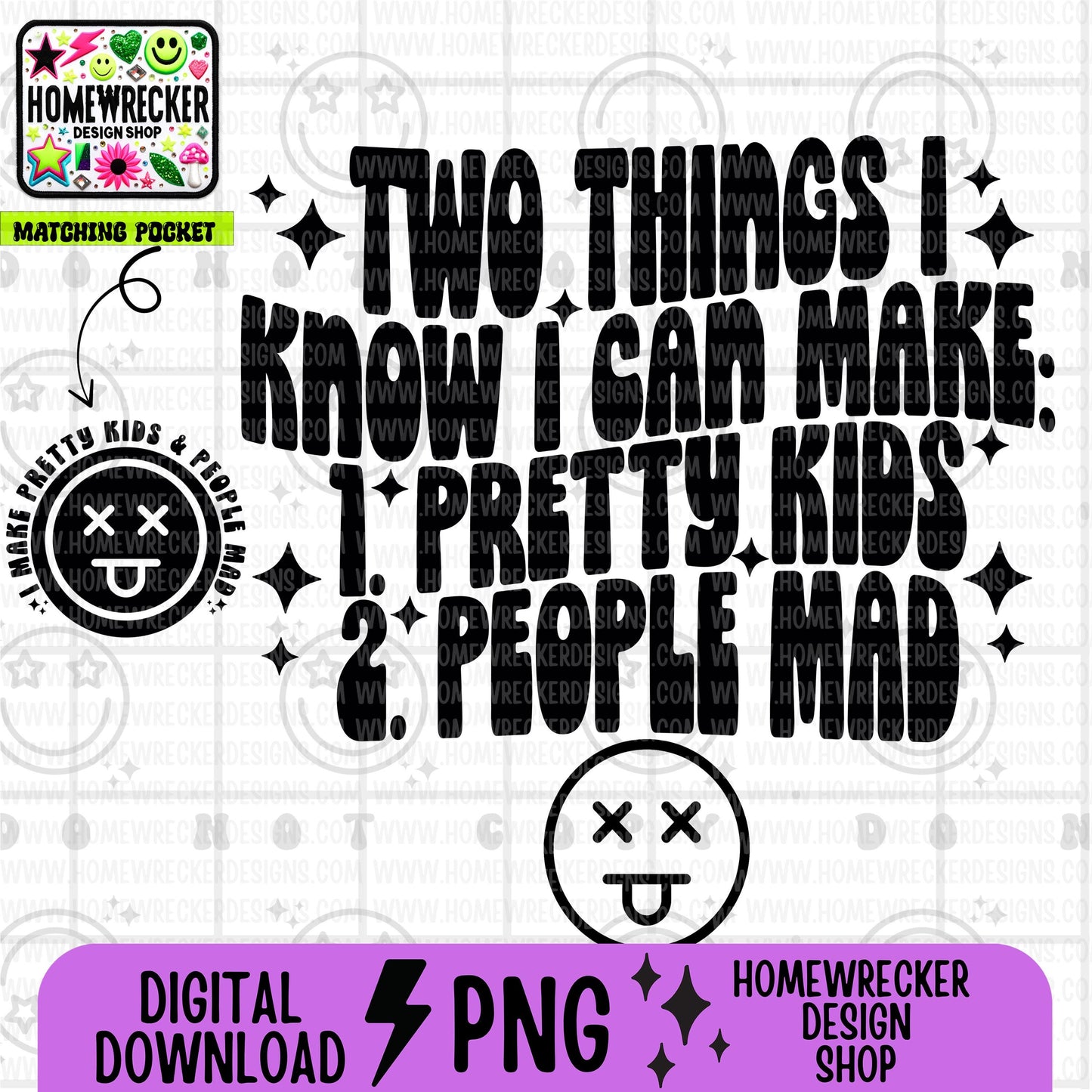 Two things I know I can make pretty kids and people mad, Single Color Wavy Design Front Pocket Snarky PNG, download