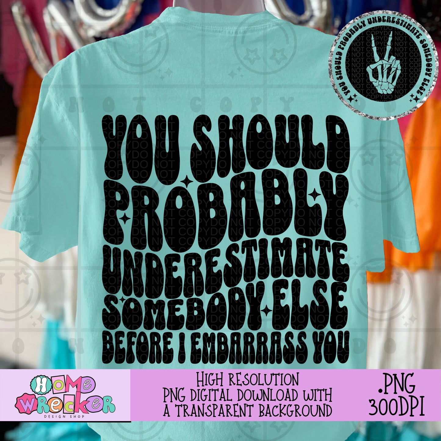 You should probably underestimate somebody else PNG digital download wavy font design with matching pocket chest design