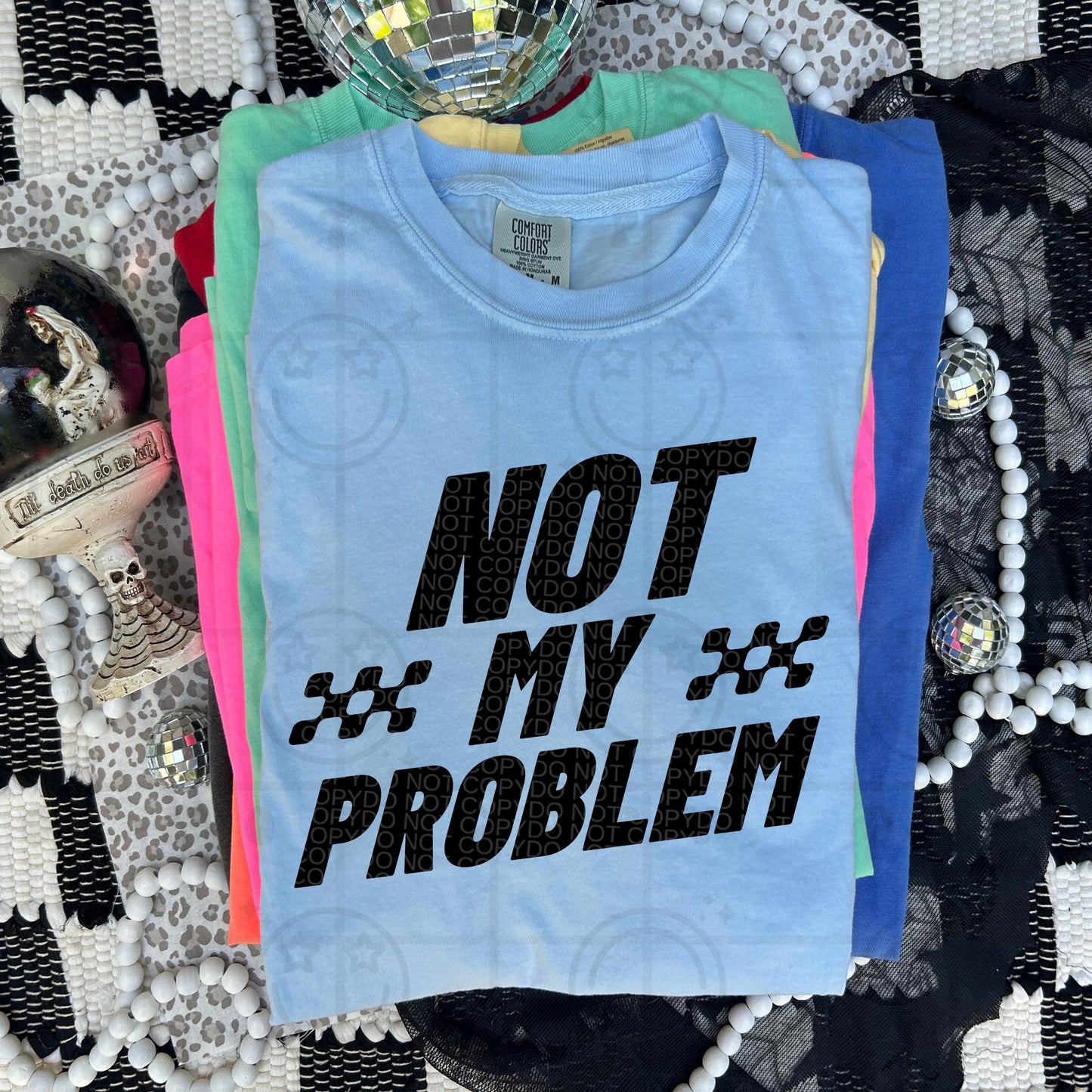 Not my problem PNG digital download