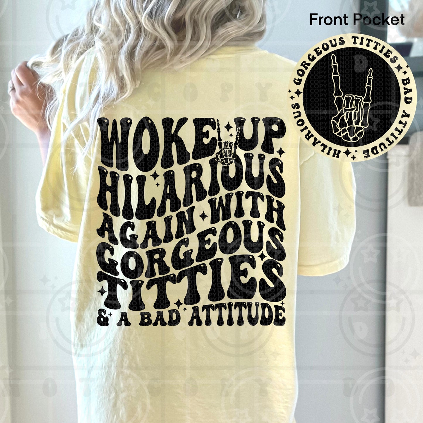 Woke up hilarious again with gorgeous tits and a bad attitude PNG wavy font groovy front and back design funny snarky petty digital download