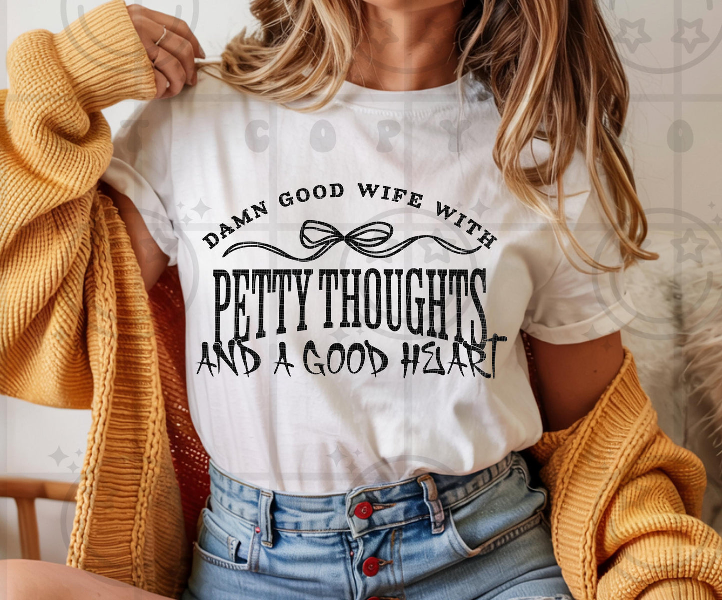 damn good wife with petty thoughts and a good heart png download