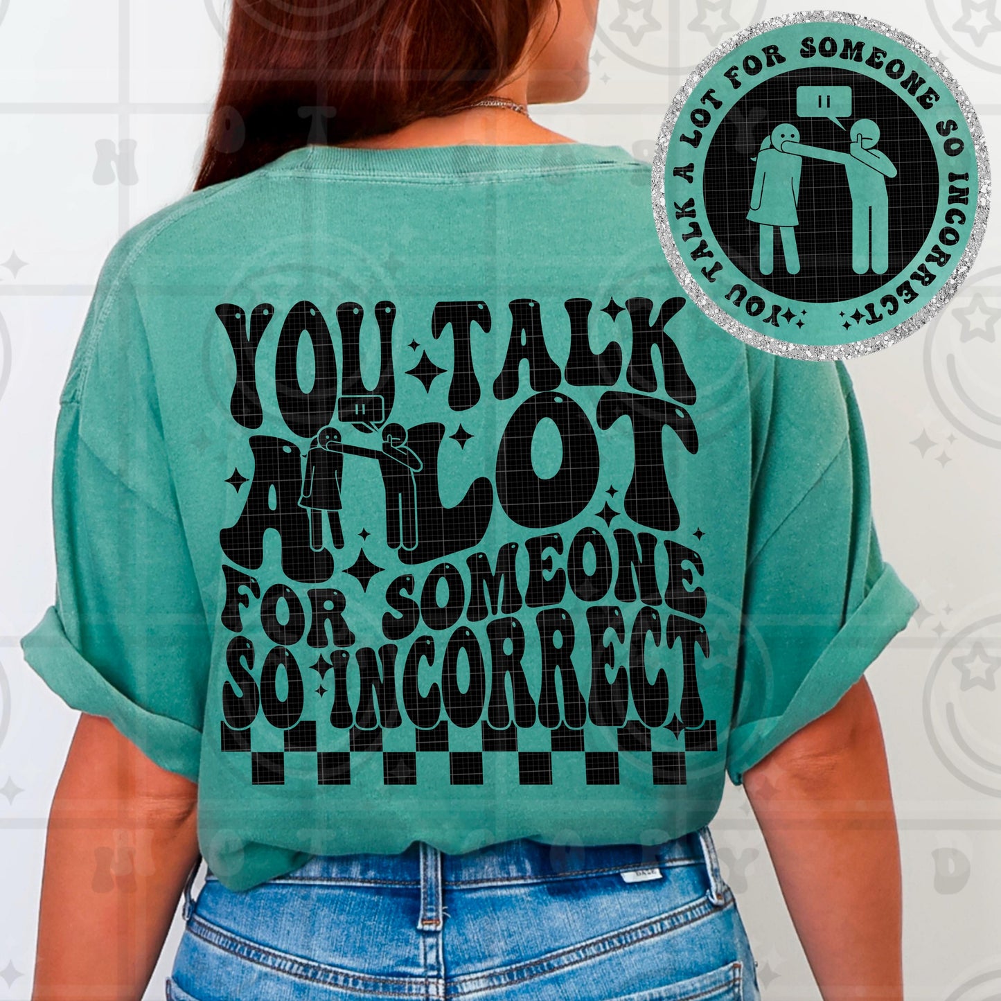 you talk a lot for someone so incorrect PNG digital download, wavy words design with matching pocket, front and back shirt design