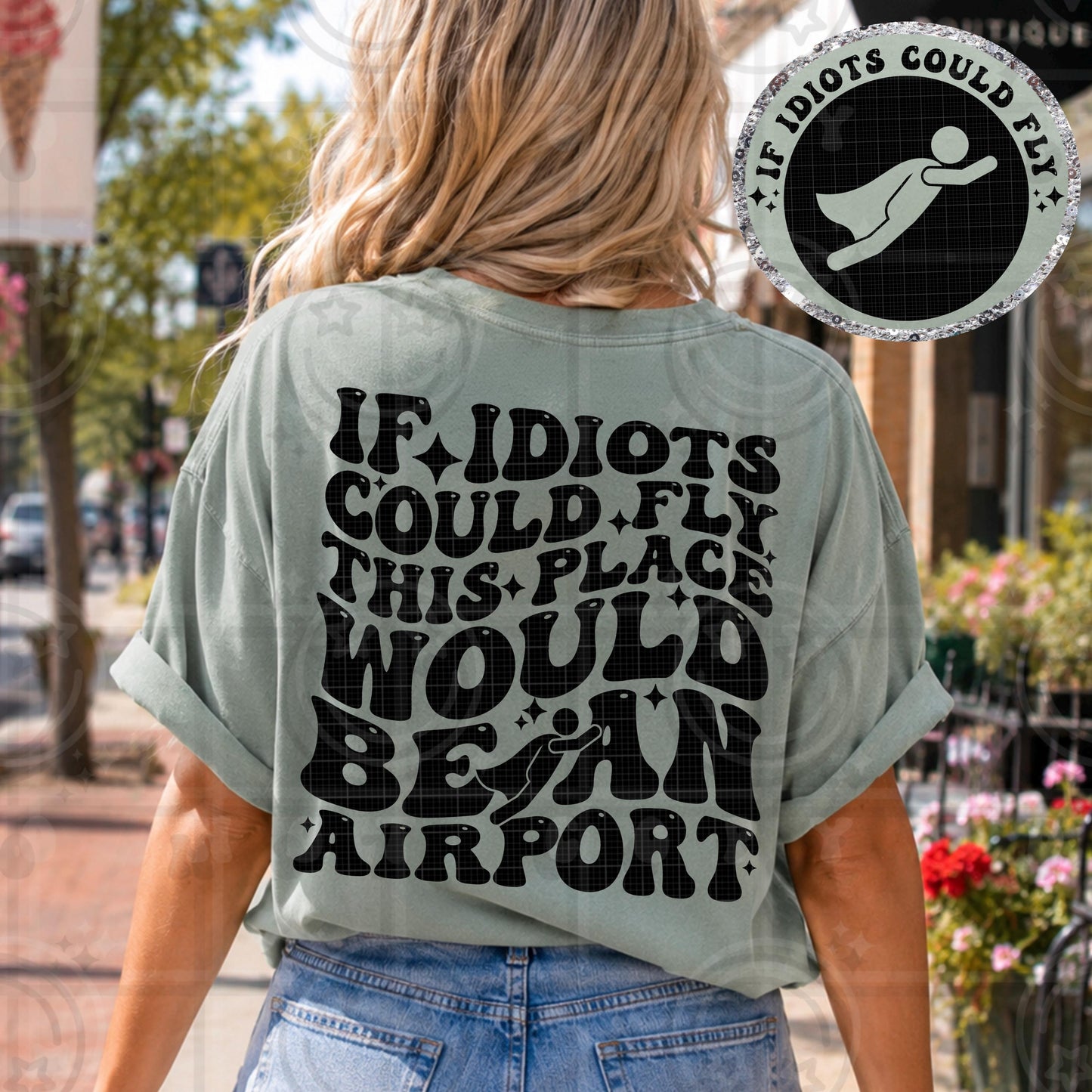 if idiots could fly this place would be an airport wavy words design, front and back shirt design, wavy retro groovy PNG digital download