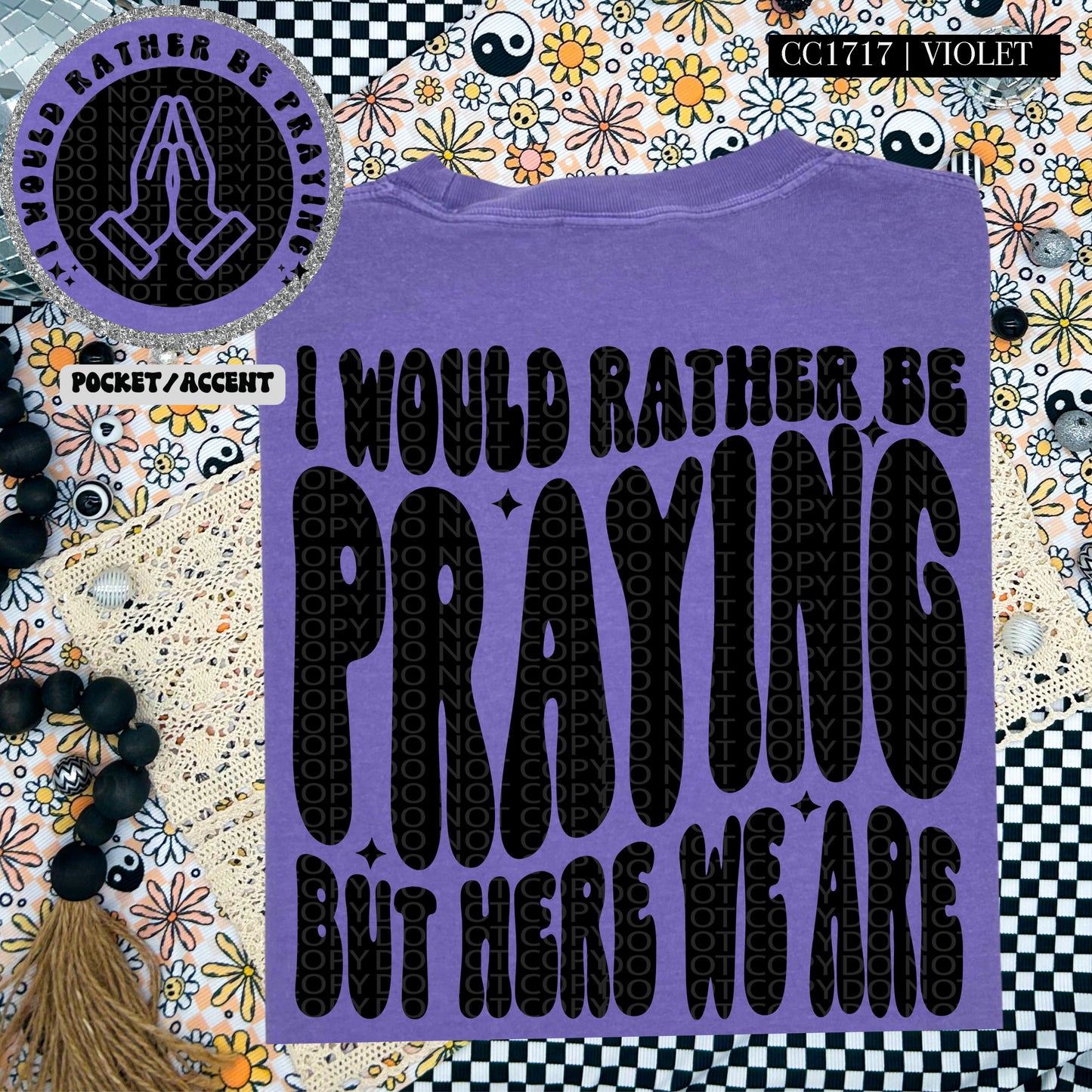 I Would Rather Be Praying But Here We Are | Wavy Design, Front Pocket, Snarky PNG