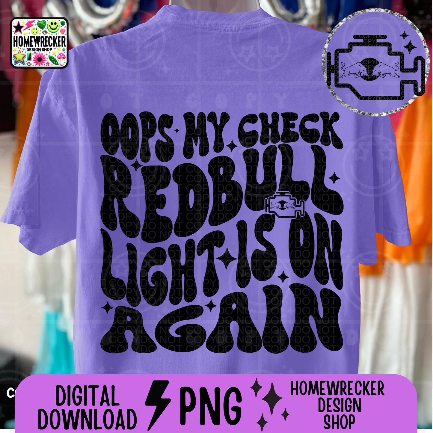 oops my check R*Bull light is on again | wavy font, groovy font, front and back design funny snarky petty PNG digital download
