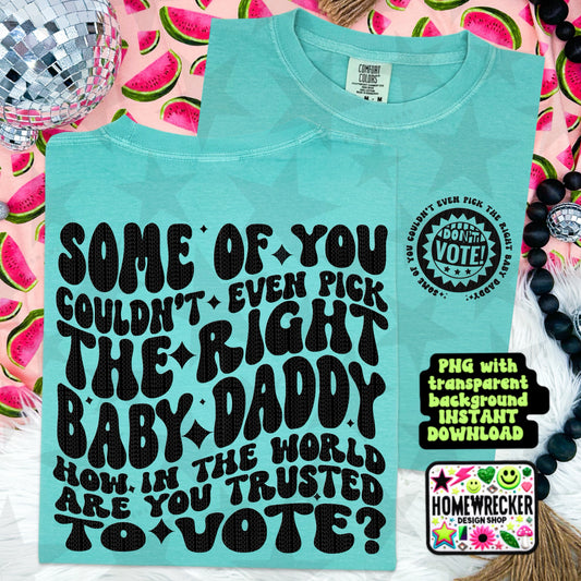 Some of you couldnt even pick the right baby daddy, Digital Download, Trendy Wavy Letters, PNG design, Retro Wavy quote, snarky png, sarcastic PNG