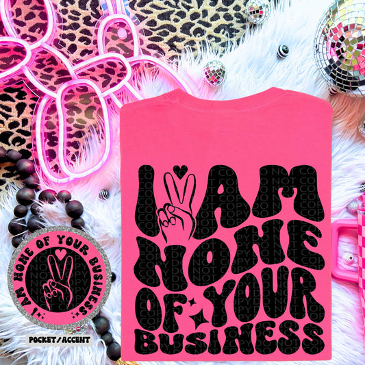 I Am None Of Your Business