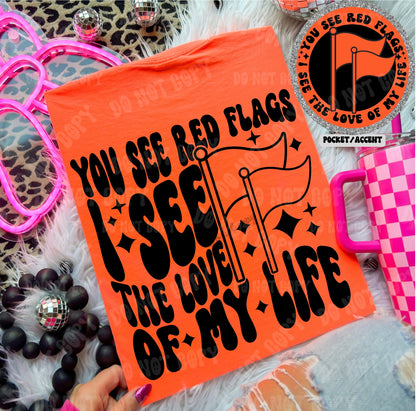 You see red flags I see the love of my life PNG download