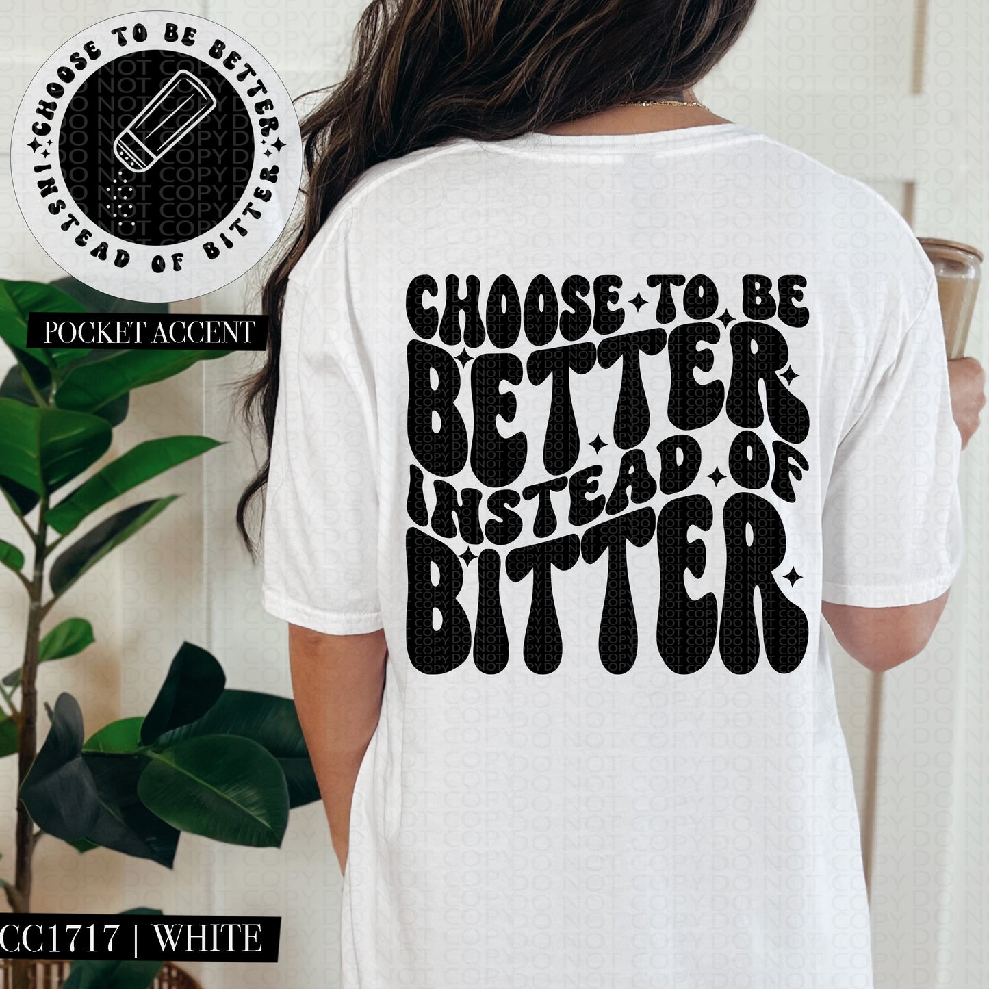 Choose To Be Better Instead Of Bitter | Wavy Snarky PNG