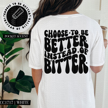 Choose To Be Better Instead Of Bitter | Wavy Snarky PNG