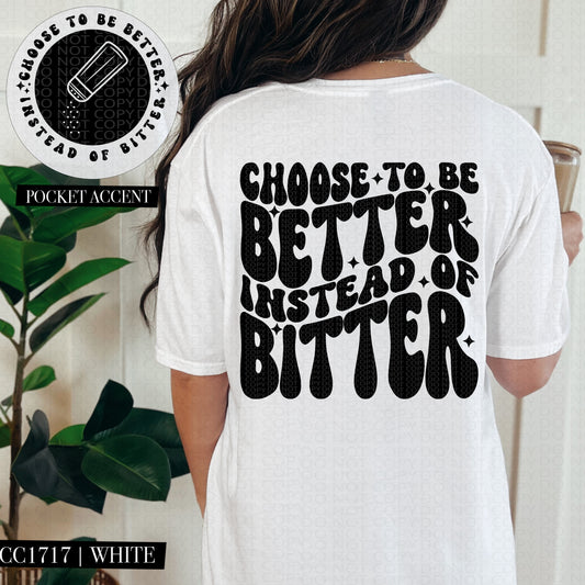 Choose To Be Better Instead Of Bitter | Wavy Snarky PNG