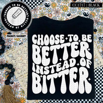 Choose To Be Better Instead Of Bitter | Wavy Snarky PNG