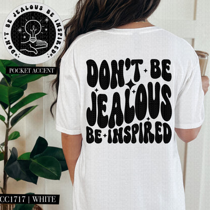 Don't Be Jealous Be Inspired | Wavy Snarky PNG