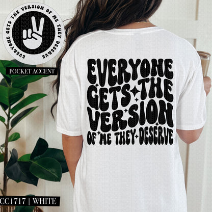Everyone Gets The Version Of Me They Deserve | Wavy Snarky PNG