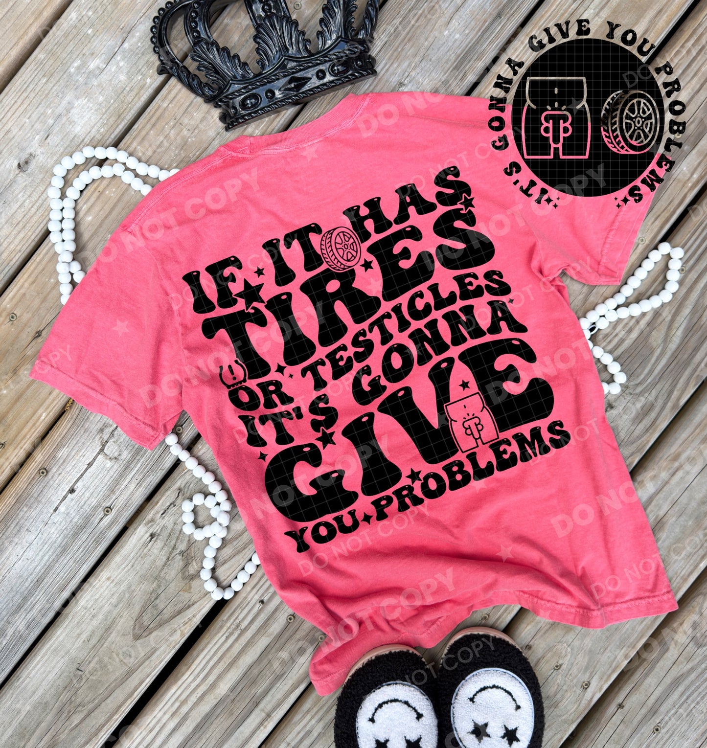 If It Has Tires Or Testicles PNG design from Homewrecker Design Shop