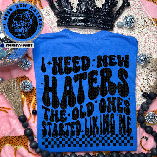 I Need New Haters | Snarky Wavy PNG