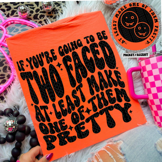 If You’re Going to be Two Faced | Snarky Wavy PNG