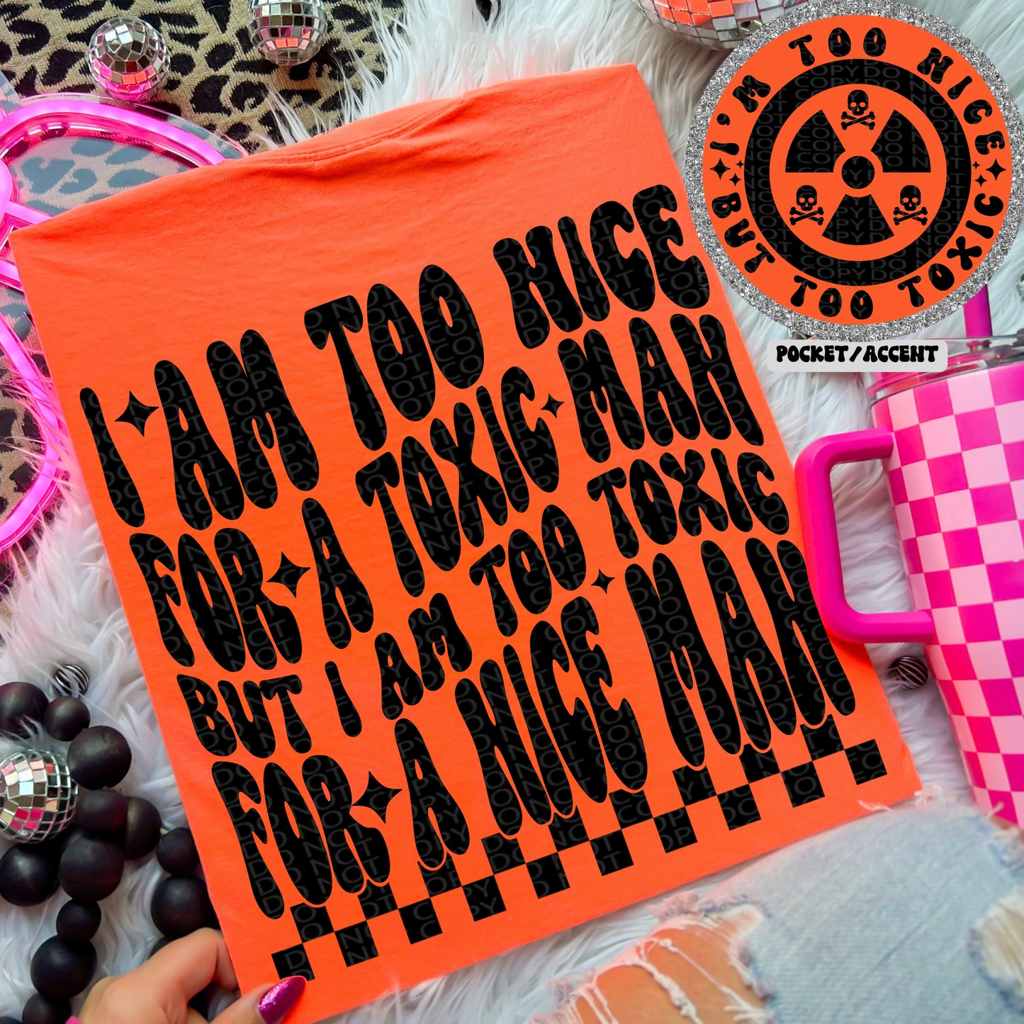 I am too nice for a toxic man | Wavy Snarky PNG