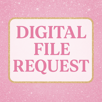 🎀 DIGITAL FILE REQUEST 🎀