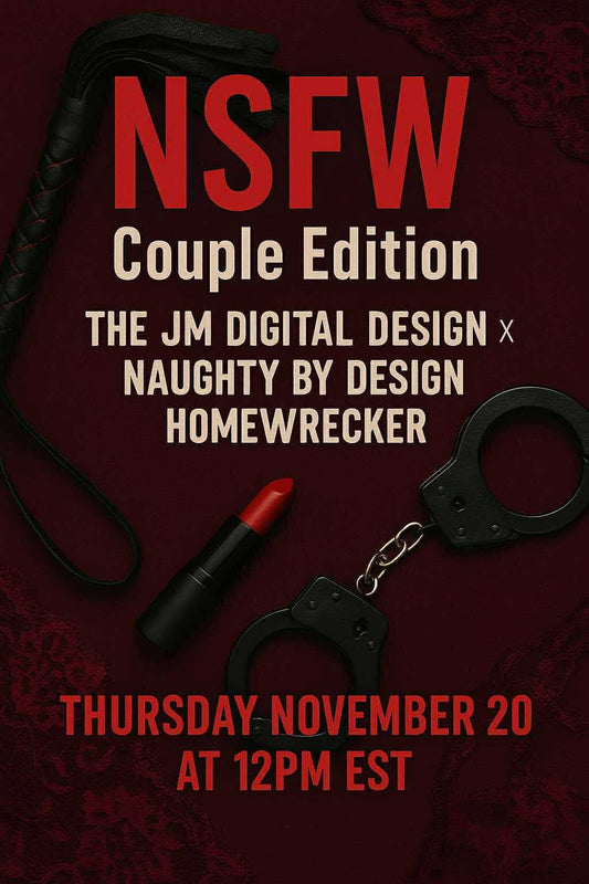 NSFW: Couples Edition | Homewrecker x Naughty by Design x The JM Digitals