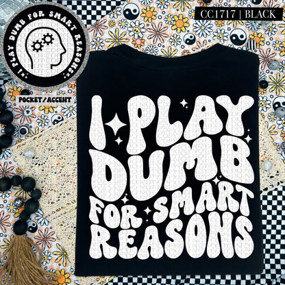 I Play Dumb For Smart Reasons | Wavy Snarky PNG