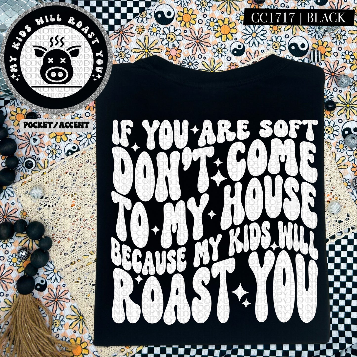 If You Are Soft Don't Come To My House Because My Kids Will Roast You | Wavy Snarky PNG