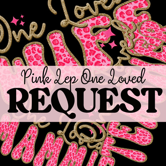 *REQUESTED* NAME/WORD PINK GOLD LEP ONE LOVED | Faux Embroidery | TAT 3-5 BIZ DAYS