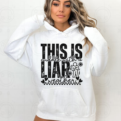 This is Cuddle with a Liar Weather Single Color PNG