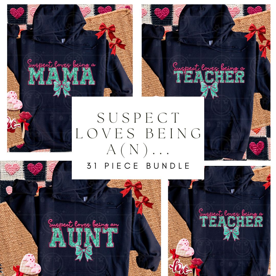 SUSPECT LOVES BEING A(N)...BUNDLE | Faux Embroidery PNG files | 31 Name Files