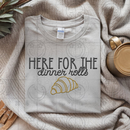 Here for the dinner rolls faux embroidery PNG thanksgiving christmas holiday party shirt design, PNG digital download