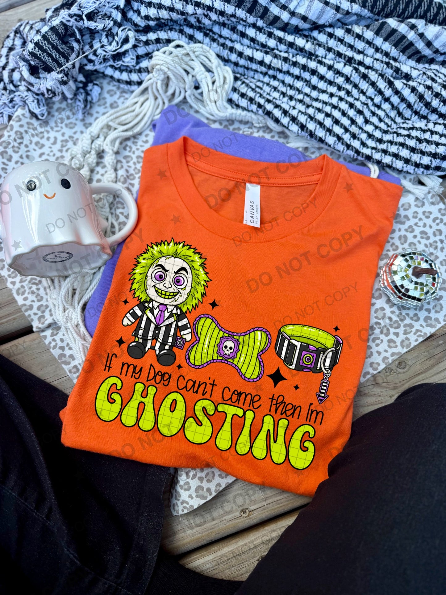If my dog can't come then I'm ghosting PNG digital download | 3 FILES