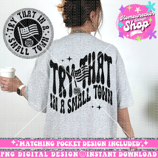 Try that in a small town, PNG, Country Music, American PNG, Sublimation Design, wavy retro, groovy font, Tshirt designs, pocket accent