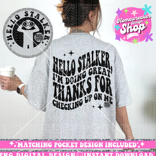 Hello stalker thanks for checking up on me PNG, Sassy PNG download, Sublimation Designs, Trendy Designs, Wavy Font designs,  Retro