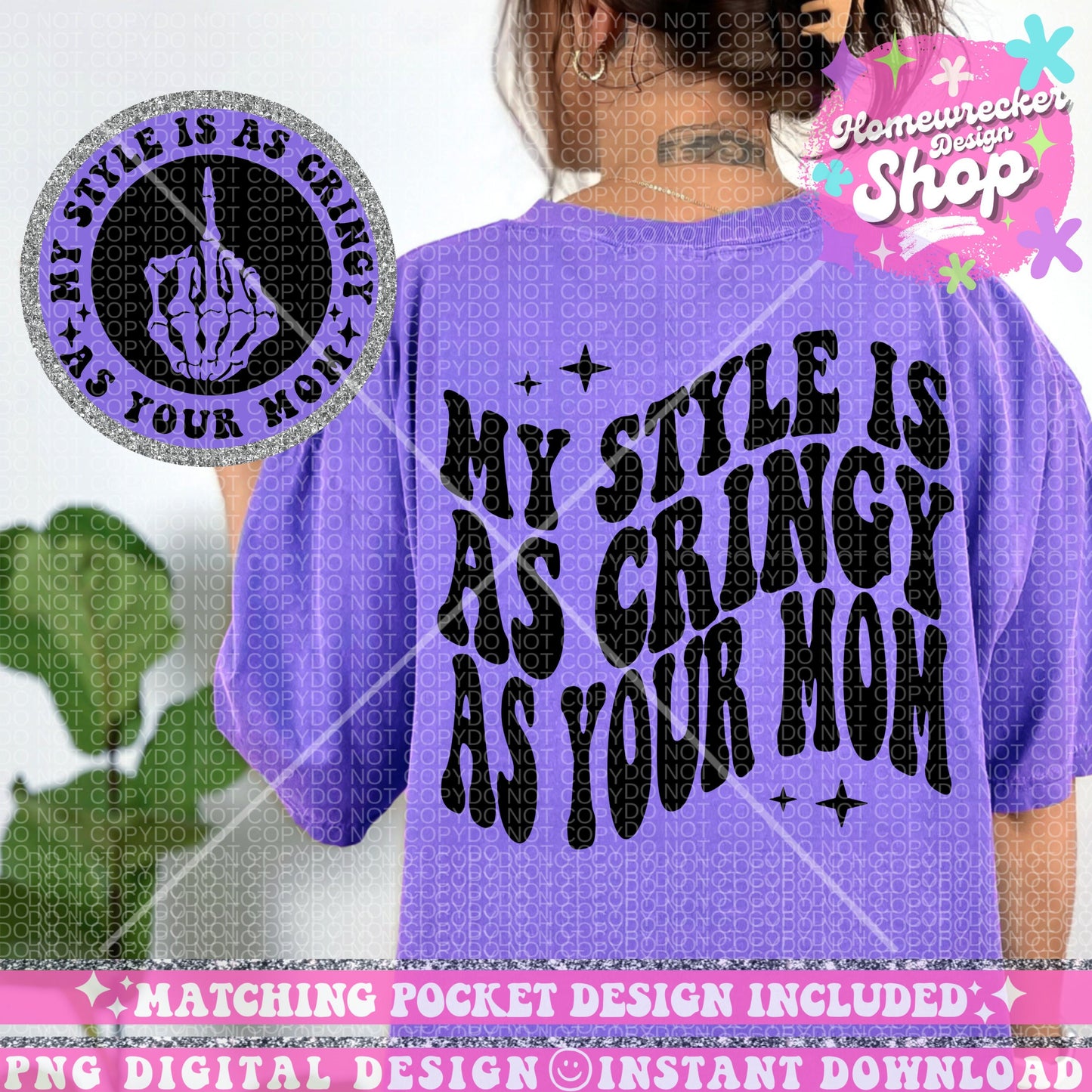 My style is as cringy as your mom, petty, Funny Png Design, Adult Humor Png, Petty Shirt Designs, Funny Quote PNG, Sublimation designs, png