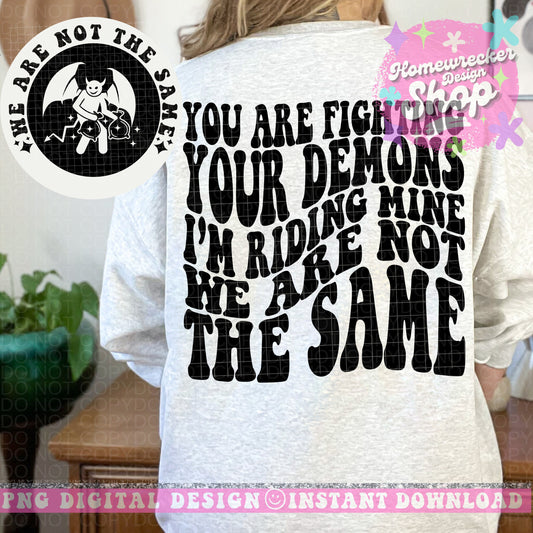 You are fighting your demons I’m riding mine PNG, Wavy Font, Funny Png Design, Adult Humor Png, Funny Quote PNG, Sublimation, Retro Font