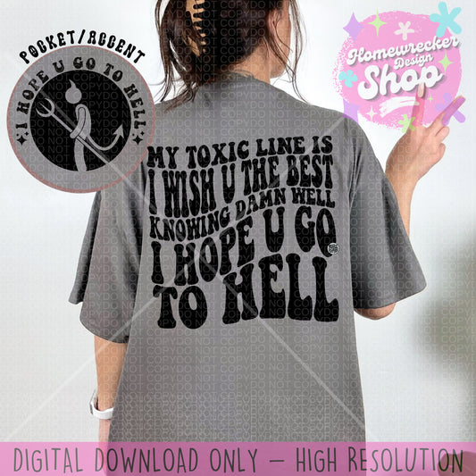 My toxic line is I wish you the best, I hope you go to hell PNG, Wavy Font, Funny Png Design, Adult Humor Png, Funny Quote PNG, Sublimation