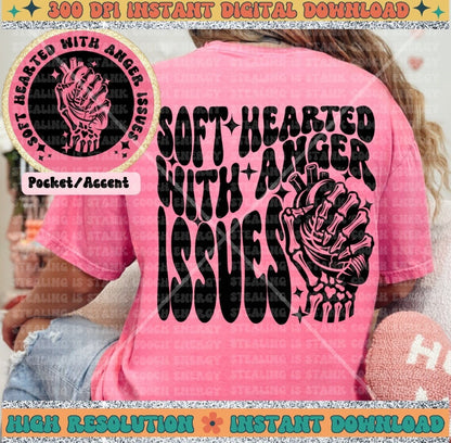 Soft Hearted With Anger Issues PNG Digital Download