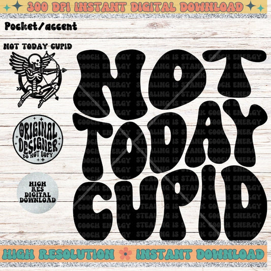 Not today Cupid PNG, digital download