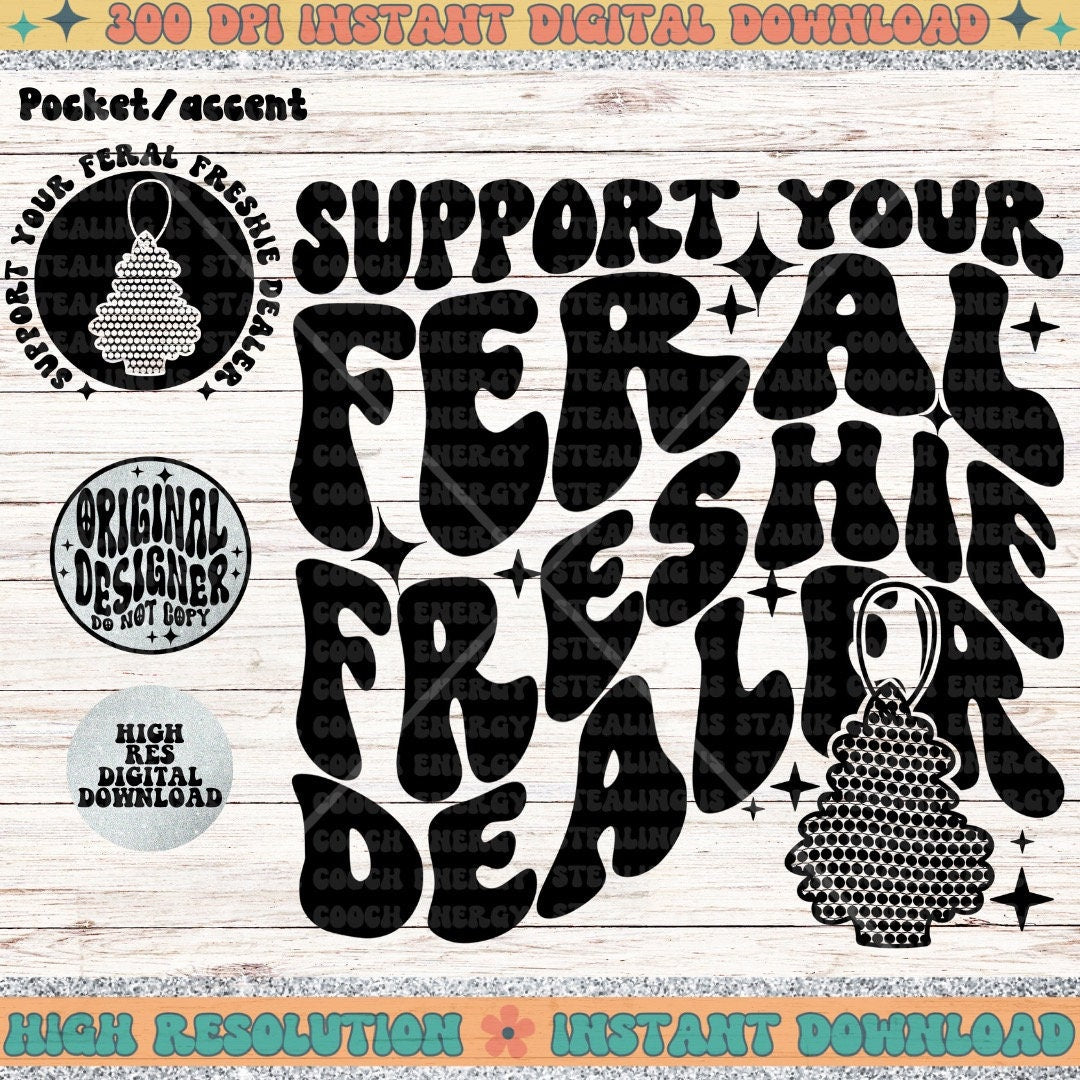 Support Your Feral Freshie Dealer PNG Download